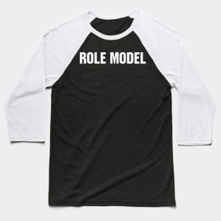 Role Model Baseball T-Shirt